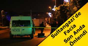 Sultangazi'de Facia Son Anda Önlendi