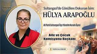 Sultangazi’de Gönüllere Dokunan İsim: Hülya Arapoğlu