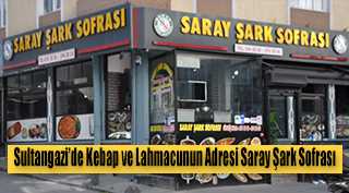 Sultangazi'de Kebap ve Lahmacunun Adresi Saray Şark Sofrası 
