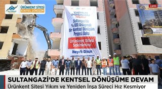 Sultangazi’de Kentsel Dönüşüme Devam