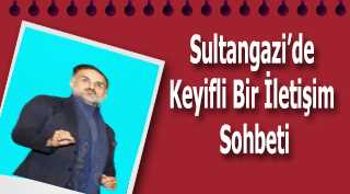 Sultangazi'de Keyifli Bir İletişim Sohbeti