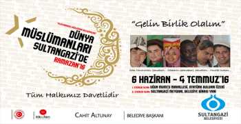  SULTANGAZİ’DE RAMAZAN COŞKUSUNA  DÜNYA MÜSLÜMANLARI ORTAK OLUYOR