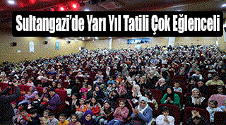 Sultangazi'de Yarı Yıl Tatili Çok Eğlenceli