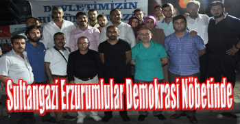 Sultangazi Erzurumlular Demokrasi Nöbetinde