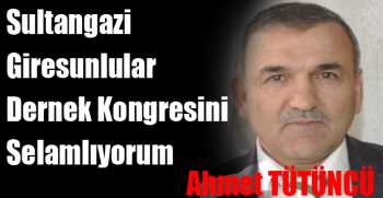  Sultangazi Giresunlular Dernek Kongresini Selamlıyorum