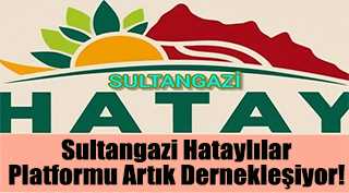  Sultangazi Hataylılar Platformu Artık Dernekleşiyor!