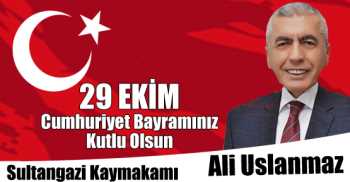 Sultangazi Kaymakamı Ali Uslanmaz’ın 29 Ekim Cumhuriyet Bayramı Kutlama Mesajı