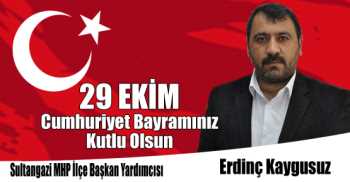 Sultangazi MHP İlçe Başkan Yardımcısı Erdinç Kaygusuz'un 29 Ekim Cumhuriyet Bayramı Kutlama Mesajı
