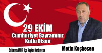 Sultangazi MHP İlçe Başkan Yardımcısı Metin Koçkesen'nin 29 Ekim Cumhuriyet Bayramı Kutlama Mesajı