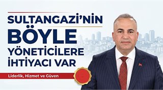 Sultangazi’nin Böyle Yöneticilere İhtiyacı Var