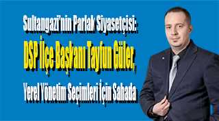 Sultangazi'nin Parlak Siyasetçisi: DSP İlçe Başkanı Tayfun Güler, Yerel Yönetim Seçimleri İçin Sahada