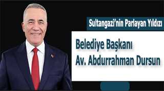 Sultangazi'nin Parlayan Yıldızı: Belediye Başkanı Av. Abdurrahman Dursun