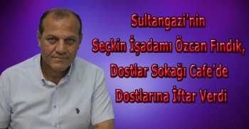 Sultangazi’nin Seçkin İşadamı İftar Verdi