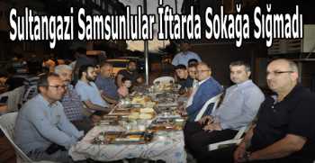 Sultangazi Samsunlular İftarda Sokağa Sığmadı