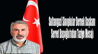 Sultangazi Sinoplular Dernek Başkanı Servet Başoğlu’ndan Taziye Mesajı