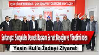 Sultangazi Sinoplular Dernek Başkanı Servet Başoğlu ve Yönetimi'nden Yasin Kul'a İadeyi Ziyaret 