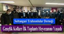 Sultangazi Trabzonlular Derneği Gençlik Kolları İlk Toplantı Heyecanını Yaşadı 