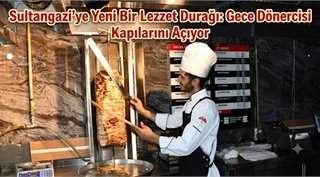 Sultangazi’ye Yeni Bir Lezzet Durağı: Gece Dönercisi Kapılarını Açıyor