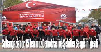 Sultangazispor, 15 Temmuz Demokrasi ve Şehitler Sergisini gezdi