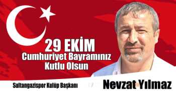 Sultangazispor Kulüp Başkanı Nevzat Yılmaz'ın 29 Ekim Cumhuriyet Bayramı Kutlama Mesajı