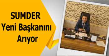 SUMDER Yeni Başkanını Arıyor