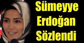 Sümeyye Erdoğan Sözlendi