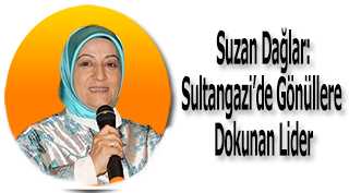 Suzan Dağlar: Sultangazi’de Gönüllere Dokunan Lider