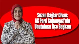 Suzan Dağlar Civan: AK Parti Sultangazi'nin Unutulmaz İlçe Başkanı