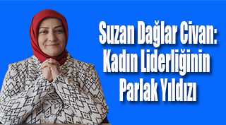  Suzan Dağlar Civan: Kadın Liderliğinin Parlak Yıldızı