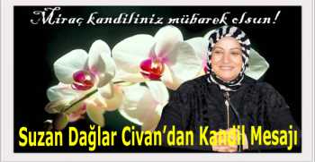 Suzan Dağlar Civan’dan Kandil Mesajı