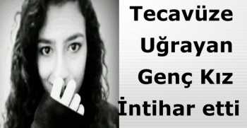 Tecavüze Uğrayan Genç Kız İntihar etti