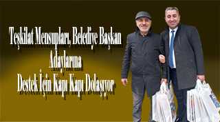Teşkilat Mensupları, Belediye Başkan Adaylarına Destek İçin Kapı Kapı Dolaşıyor