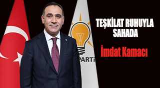 TEŞKİLAT RUHUYLA SAHADA