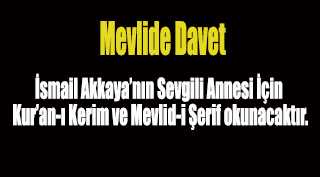  Tevhide Akkaya İçin Mevlid-i Şerif Düzenleniyor
