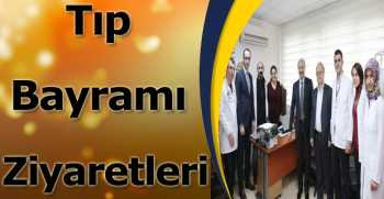 Tıp Bayramı Ziyaretleri 