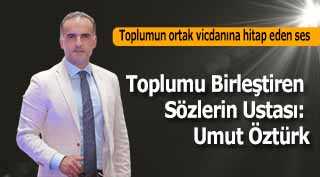 Toplumu Birleştiren Sözlerin Ustası: Umut Öztürk