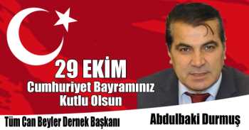 Tüm Canbeyler Dernek Başkanı Abdulbaki Durmuş'un 29 Ekim Cumhuriyet Bayramı Kutlama Mesajı