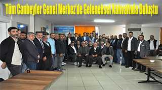Tüm Canbeyler Genel Merkez'de Geleneksel Kahvaltıda Buluştu 