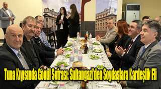 Tuna Kıyısında Gönül Sofrası: Sultangazi’den Soydaşlara Kardeşlik Eli