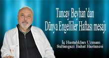 Tuncay Beyhan'dan Dünya Engelliler Haftası mesajı