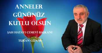Turan Güner, Anneler Günü dolayısıyla bir mesaj yayınladı