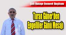 Turan Güner'den Engelliler Günü Mesajı