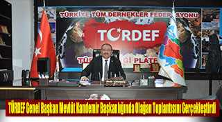 TÜRDEF Genel Başkan Mevlüt Kandemir Başkanlığında Olağan Toplantısını Gerçekleştirdi  
