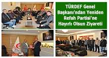 TÜRDEF Genel Başkanı'ndan Yeniden Refah Partisi'ne Hayırlı Olsun Ziyareti 
