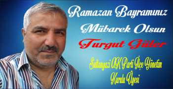 Turgut Güler’den Ramazan Bayramı Mesajı 