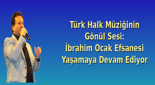  Türk Halk Müziğinin Gönül Sesi: İbrahim Ocak Efsanesi Yaşamaya Devam Ediyor