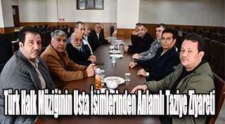 Türk Halk Müziğinin Usta İsimlerinden Anlamlı Taziye Ziyareti