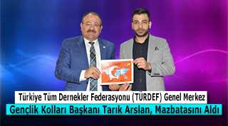 Türkiye Tüm Dernekler Federasyonu (TÜRDEF) Genel Merkez Gençlik Kolları Başkanı Tarık Arslan, Mazbatasını Aldı 