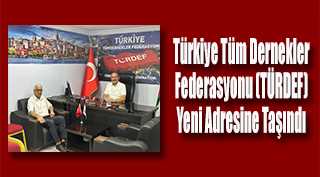 Türkiye Tüm Dernekler Federasyonu (TÜRDEF) Yeni Adresine Taşındı 