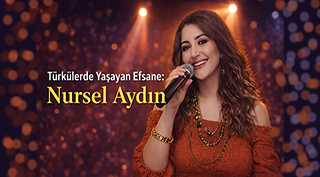 Türkülerde Yaşayan Efsane: Nursel Aydın
